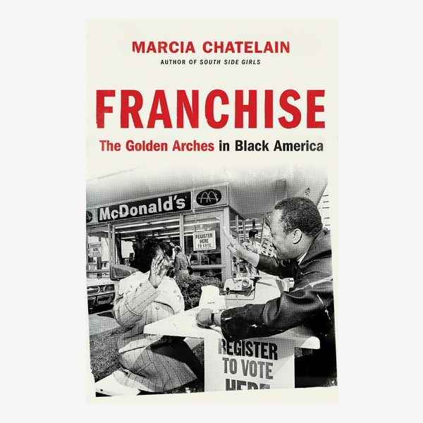 'Franchise: The Golden Arches in Black America,' by Marcia Chatelain