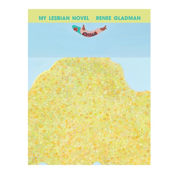 My Lesbian Novel, by Renee Gladman