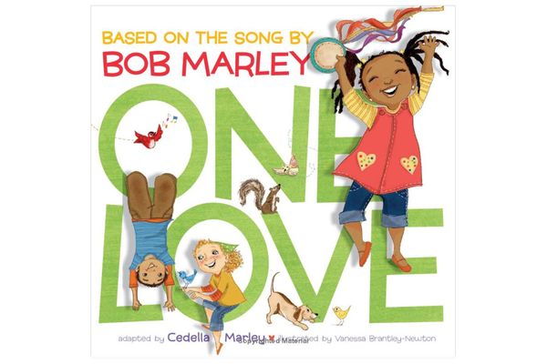 “One Love,” by Cedella Marley, illustrated by‎ Vanessa Newton