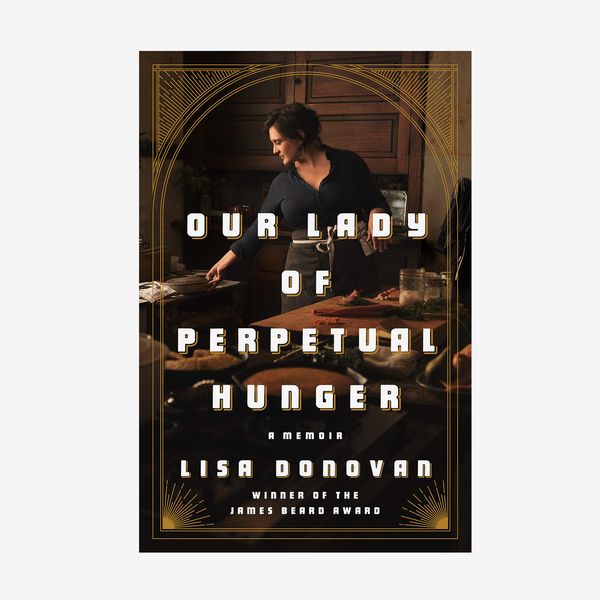 Our Lady of Perpetual Hunger: A Memoir