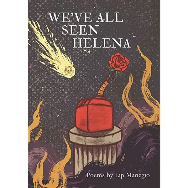 “We’ve All Seen Helena” by Lip Manegio