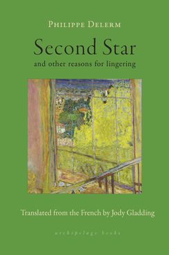 Second Star: and other reasons for lingering by Philippe Delerm