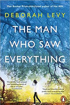 The Man Who Saw Everything, by Deborah Levy (2019)