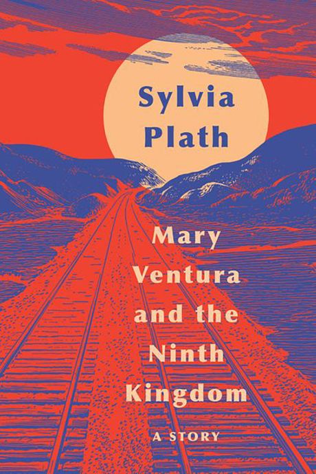 Sylvia Plath’s New Story Mary Ventura Shows New Sides to Her