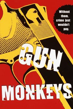 Gun Monkeys, by Victor Gischler
