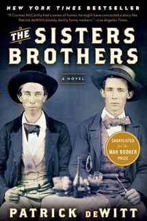 The Sisters Brothers, by Patrick deWitt