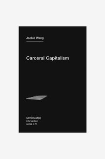 Carceral Capitalism by Jackie Wang