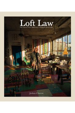 Loft Law, The Last of New York City’s Original Artist Lofts, by Joshua Charow
