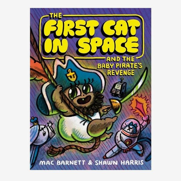 'The First Cat in Space and the Baby Pirate's Revenge,' by Mac Barnett