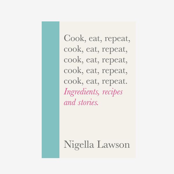 'Cook, Eat, Repeat', by Nigella Lawson