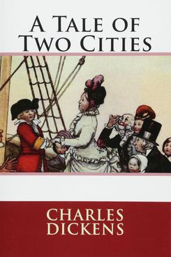 “A Tale of Two Cities,” by Charles Dickens