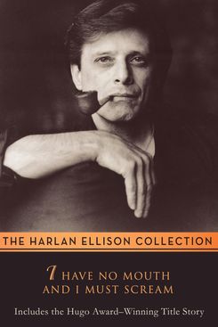 I Have No Mouth and I Must Scream, by Harlan Ellison (1967)