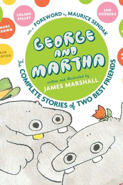 ‘George & Martha: The Complete Stories of Two Best Friends,’ by James Marshall