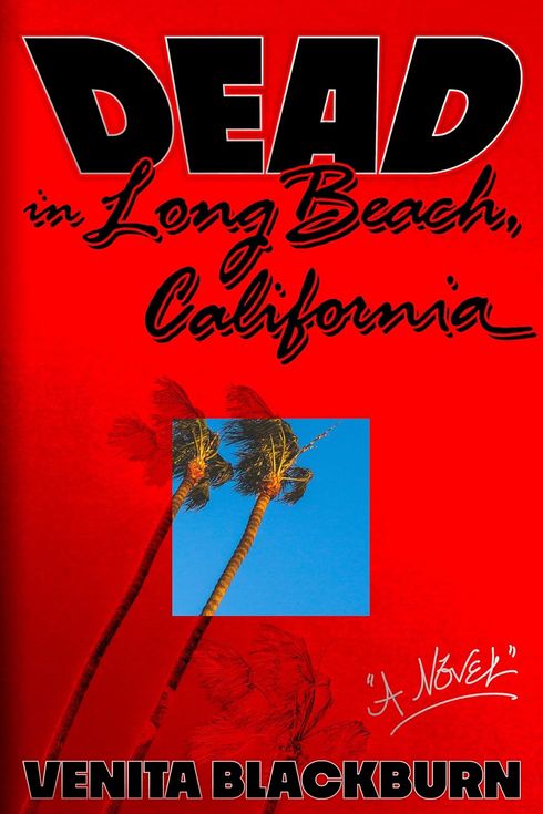 Dead in Long Beach, California, by Venita Blackburn (January 23)