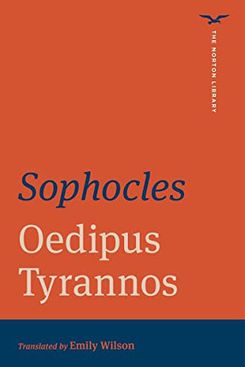 Oedipus Tyrannos, by Sophocles