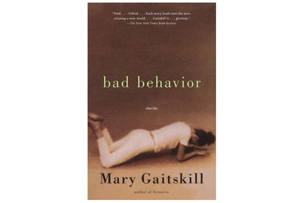 “Bad Behavior” by Mary Gaitskill