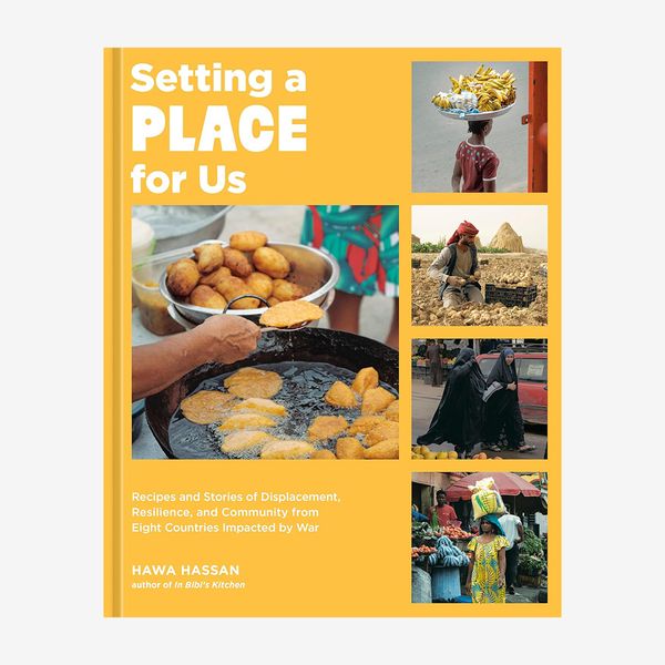 ‘Setting a Place for Us: Recipes and Stories of Displacement, Resilience, and Community from Eight Countries Impacted by War,’ by Hawa Hassan