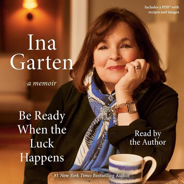 Be Ready When the Luck Happens, by Ina Garten