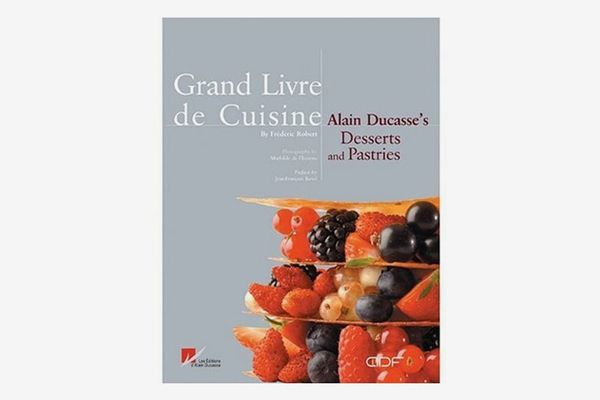 Grand Livre De Cuisine: Alain Ducasse’s Desserts and Pastries
