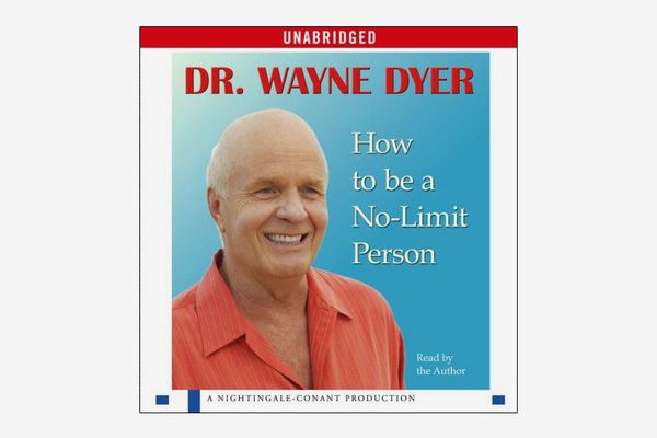 How to Be a No-Limit Person by Wayne Dyer