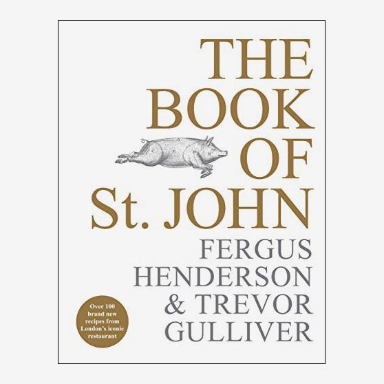 The Book of St John: Over 100 Brand New Recipes from London’s Iconic Restaurant