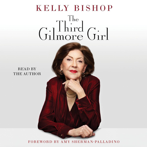 The Third Gilmore Girl, by Kelly Bishop