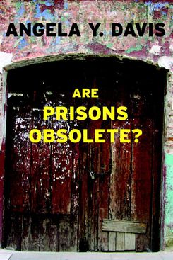 Are Prisons Obsolete? by Angela Y. Davis