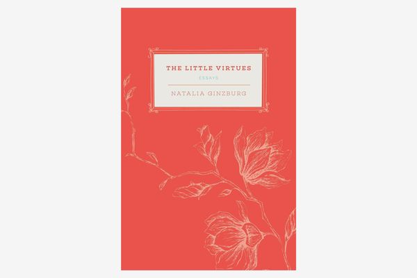 The Little Virtues: Essays by Natalia Ginzburg