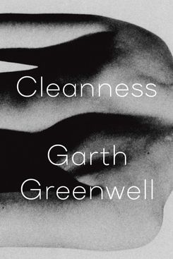 Cleanness, by Garth Greenwell