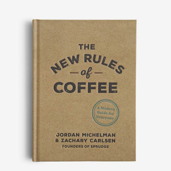 ‘The New Rules of Coffee,' by Jordan Michelman and Zachary Carlsen