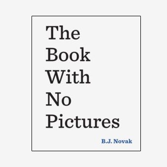 The Book With No Pictures by BJ Novak