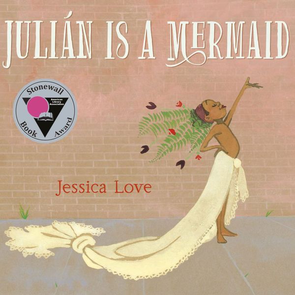 Julián is a Mermaid, Jessica Love