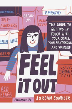 Feel It Out: The Guide to Getting in Touch with Your Goals, Your Relationships, and Yourself