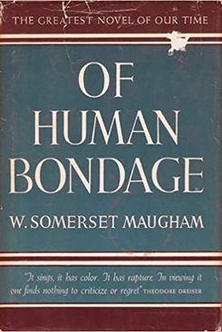 Of Human Bondage, by W. Somerset Maugham