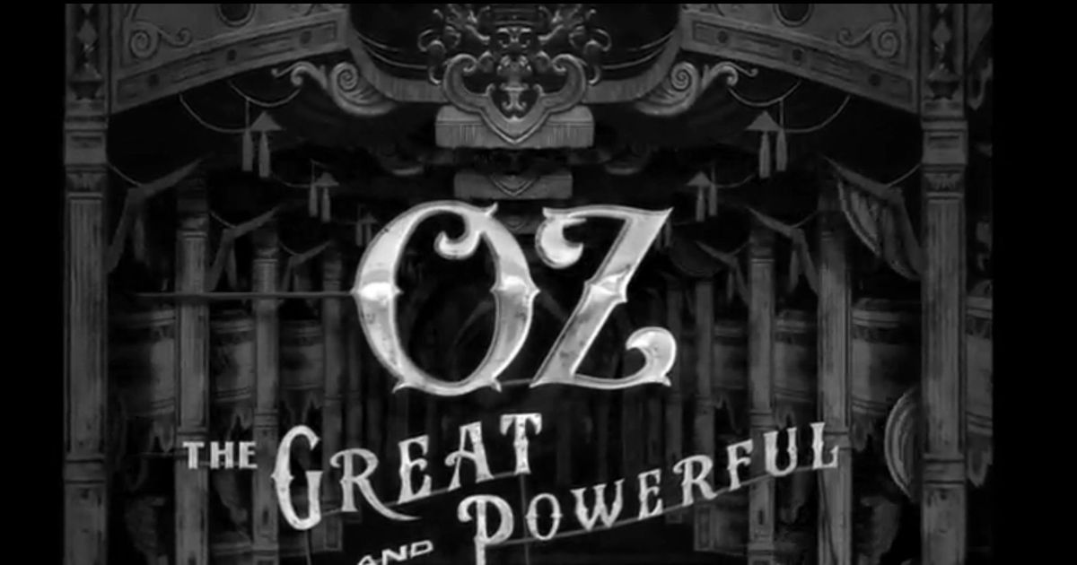 Watch Oz the Great and Powerful’s Great and Wonderful Opening Credits