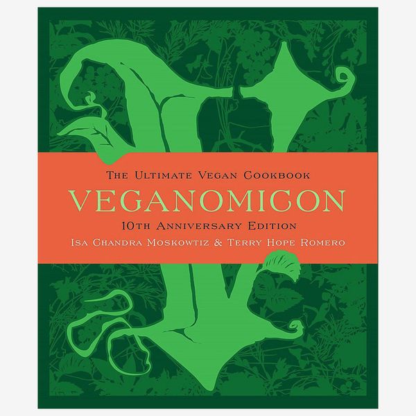 “Veganomicon, 10th Anniversary Edition: The Ultimate Vegan Cookbook” by Isa Chandra Moskowitz and Terry Romero
