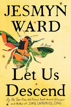 Let Us Descend, by Jesmyn Ward