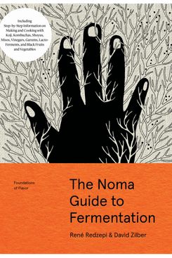 The Noma Guide to Fermentation, by René Redzepi and David Zilber