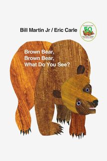 ‘Brown Bear, Brown Bear, What Do You See?’ by Eric Carle and Bill Martin Jr.