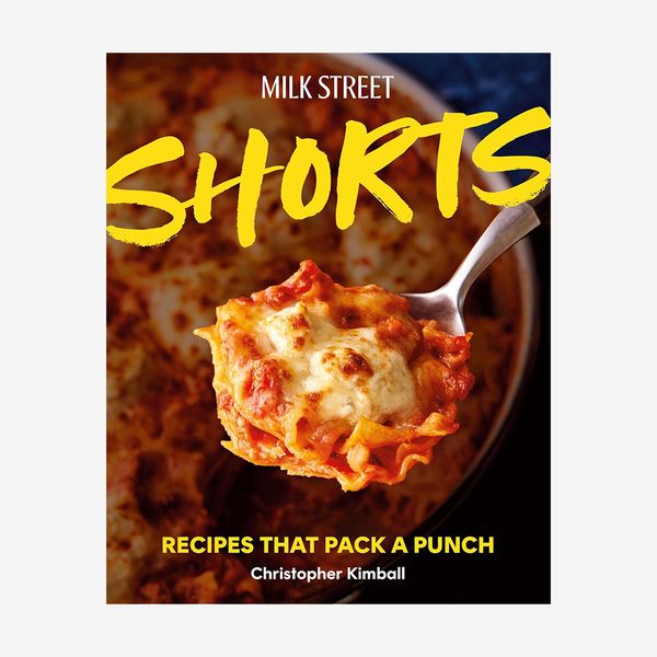 ‘Milk Street Shorts: Recipes That Pack a Punch,’ by Christopher Kimball