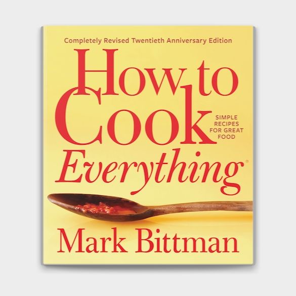 How To Cook Everything: Twentieth Anniversary Edition by Mark Bittman