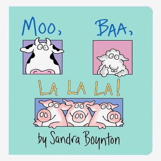 “Moo Ba La La La!” by Sandra Boynton