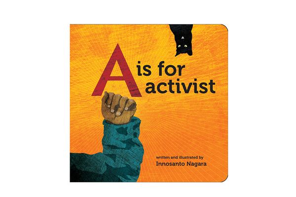 A Is for Activist Board Book by Innosanto Nagara