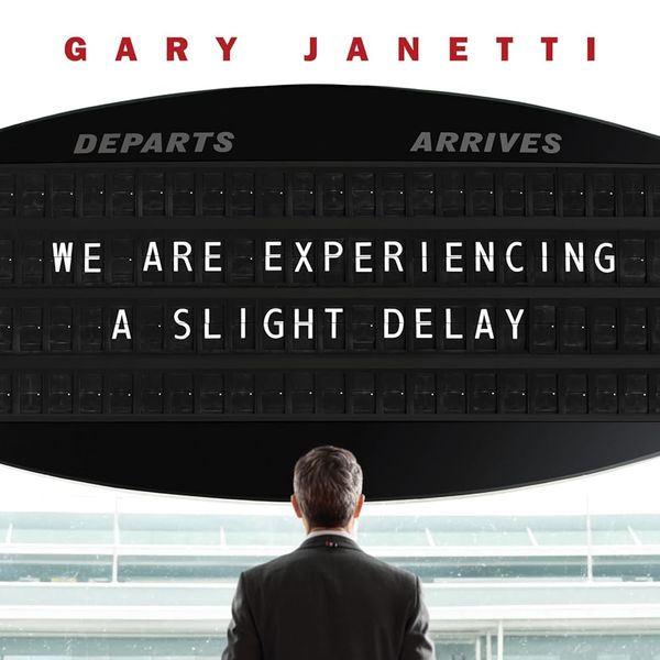 We Are Experiencing a Slight Delay, by Gary Janetti