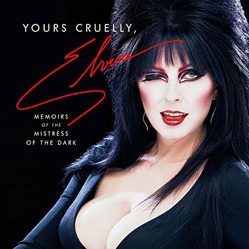 Yours Cruelly, Elvira by Cassandra Peterson