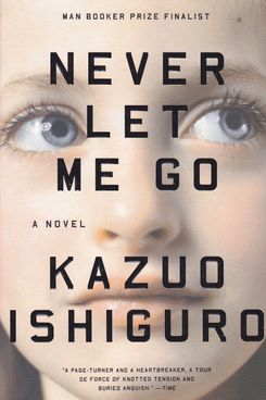 Never Let Me Go, by Kazuo Ishiguro (2005)