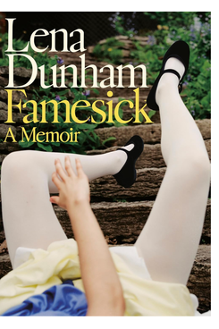 ‘Famesick,’ by Lena Dunham