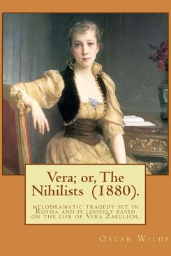 ‘Vera; or, The Nihilists’ by Oscar Wilde