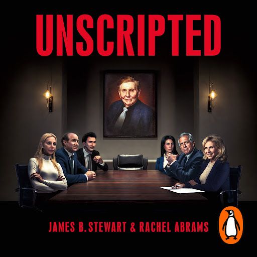 Unscripted, by James B. Stewart and Rachel Abrams