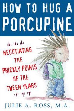 How to Hug a Porcupine by Julie A. Ross